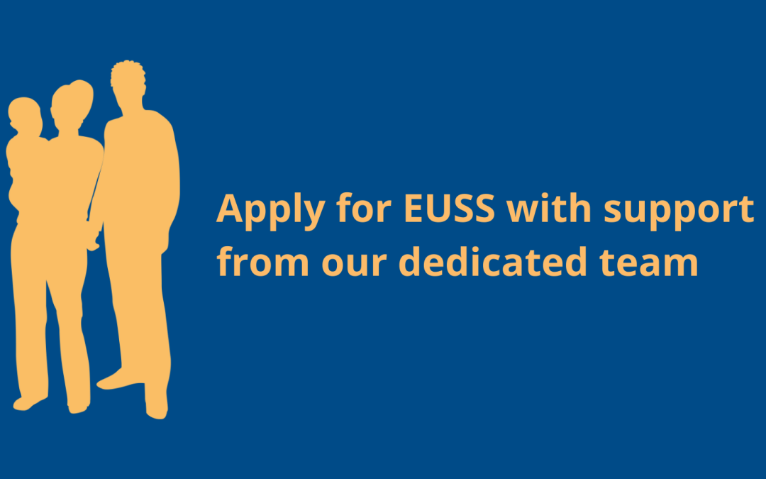 Apply for EUSS with support from our dedicated team Citizens Advice