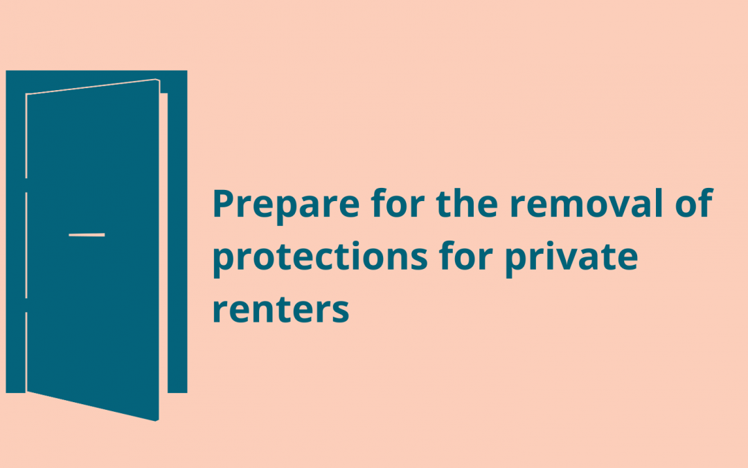 Prepare for the removal of protections for private renters